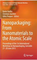 Nanopackaging: From Nanomaterials to the Atomic Scale