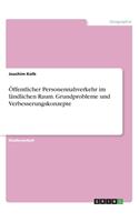 Öffentlicher Personennahverkehr im ländlichen Raum. Grundprobleme und Verbesserungskonzepte