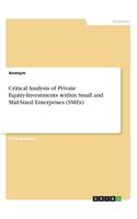 Critical Analysis of Private Equity-Investments within Small and Mid-Sized Enterprises (SMEs)