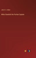 Miles Standish the Puritan Captain