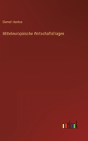 Mitteleuropäische Wirtschaftsfragen
