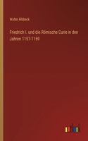 Friedrich I. und die Römische Curie in den Jahren 1157-1159