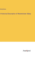 Historical Description of Westminister Abbey