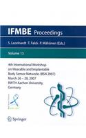 4th International Workshop on Wearable and Implantable Body Sensor Networks (BSN 2007)