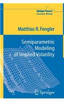Semiparametric Modeling of Implied Volatility: (English)