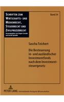 Die Besteuerung in- und auslaendischer Investmentfonds nach dem Investmentsteuergesetz