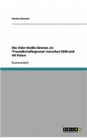 Die Oder-Neiße-Grenze als 'Freundschaftsgrenze' zwischen DDR und VR Polen