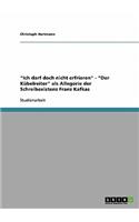 Ich darf doch nicht erfrieren - Der Kübelreiter als Allegorie der Schreibexistenz Franz Kafkas