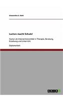 Lachen macht Schule! Humor in Therapie, Beratung, Erziehung und Unterricht