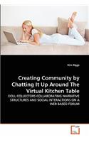 Creating Community by Chatting It Up Around The Virtual Kitchen Table: (English)