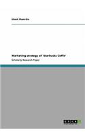 Marketing strategy of 'Starbucks Coffe'