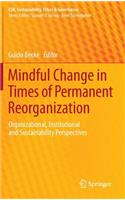 Mindful Change in Times of Permanent Reorganization