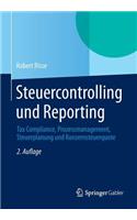 Steuercontrolling und Reporting: Tax Compliance, Prozessmanagement, Steuerplanung und  Konzernsteuerquote(German)