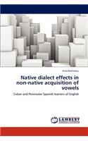 Native dialect effects in non-native acquisition of vowels