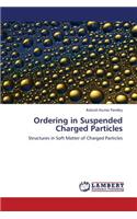 Ordering in Suspended Charged Particles