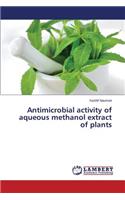 Antimicrobial activity of aqueous methanol extract of plants