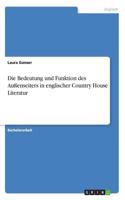 Die Bedeutung und Funktion des Außenseiters in englischer Country House Literatur