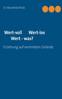 Wert-voll Wert-los Wert - was?