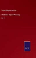The Works of Lord Macaulay: Vol. VI