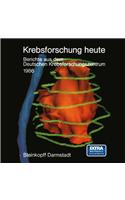 Krebsforschung Heute: Berichte Aus Dem Deutschen Krebsforschungszentrum
