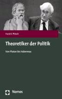 Theoretiker Der Politik: Von Platon Bis Habermas