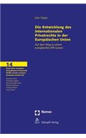 Die Entwicklungen Des Internationalen Privatrechts in Der Europaischen Union
