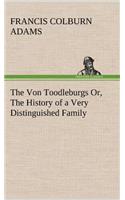 The Von Toodleburgs Or, The History of a Very Distinguished Family