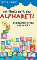 Ich find´s nett, das Alphabet!