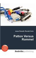 Patton Versus Rommel