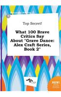 Top Secret! What 100 Brave Critics Say about Grave Dance