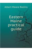 Eastern Maine Practical Guide