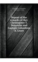 Report of the remarks of Rev. Christopher T. Denroche and Captain Columbms A. Leary