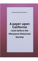 A paper upon California read before the Maryland Historical Society: (English)