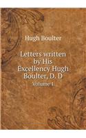 Letters written by His Excellency Hugh Boulter, D. D Volume 1