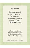 Historical Sketch of Regalia and Insignia of the Russian Army. Volume 3. 1801-1855.