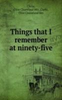Things that I remember at ninety-five
