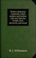 Modern diabolism commonly called modern spiritualism