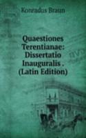 Quaestiones Terentianae: Dissertatio Inauguralis . (Latin Edition)
