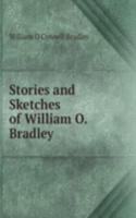 Stories and Sketches of William O. Bradley