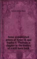 Some unpublished letters of Henry D. and Sophia E. Thoreau; a chapter in the history of a still-born book