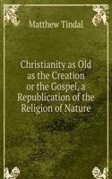 Christianity as Old as the Creation