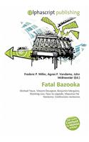 Fatal Bazooka: (French)