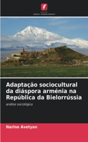 Adaptação sociocultural da diáspora arménia na República da Bielorrússia