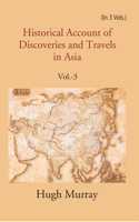 Historical Account Of Discoveries And Travels In Asia