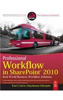 Professional Workflow In Sharepoint 2010: Real World Business Workflow Solutions