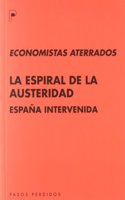 La espiral de la austeridad: Espana intervenida (Ensayo) (Spanish Edition)