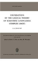Foundations of the Logical Theory of Scientific Knowledge (Complex Logic)