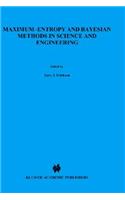 Maximum-Entropy and Bayesian Methods in Science and Engineering