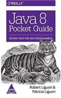 Java 8 Pocket Guide: Instant Help For Java Programmers