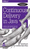 Continuous Delivery in Java: Essential Tools and Best Practices for Deploying Code to Production